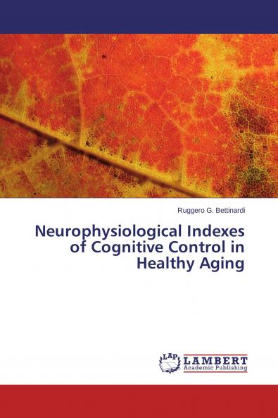 Neurophysiological Indexes of Cognitive Control in Healthy Aging