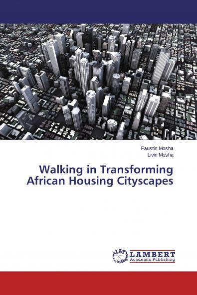 Walking in Transforming African Housing Cityscapes