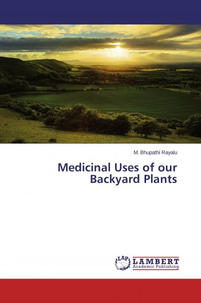 Medicinal Uses of our Backyard Plants