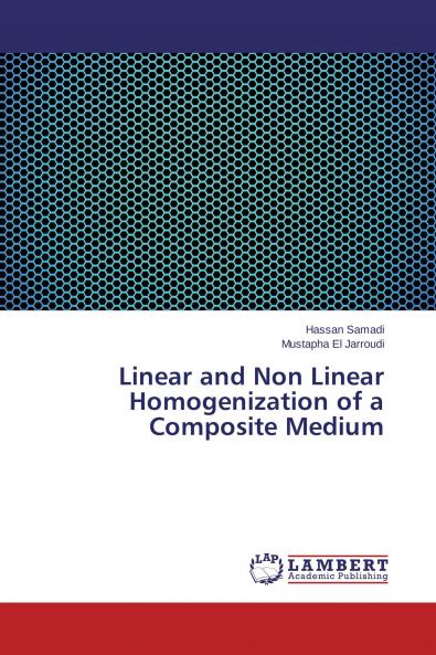 Linear and Non Linear Homogenization of a Composite Medium