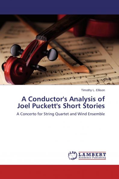 A Conductor's Analysis of Joel Puckett's Short Stories