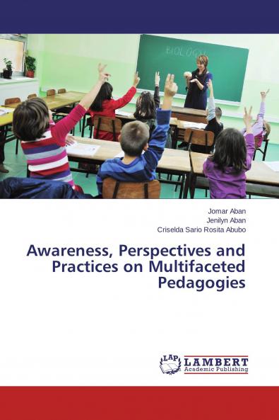 Awareness Perspectives and Practices on Multifaceted Pedagogies