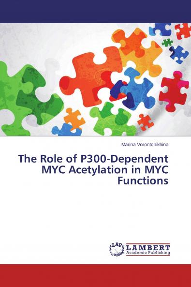 The Role of P300-Dependent MYC Acetylation in MYC Functions