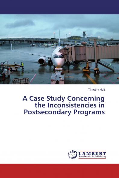 A Case Study Concerning the Inconsistencies in Postsecondary Programs