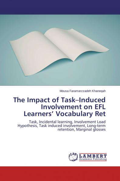 The Impact of Task-Induced Involvement on EFL Learners' Vocabulary Ret