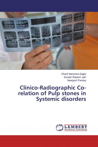 Clinico-Radiographic Co-relation of Pulp stones in Systemic disorders