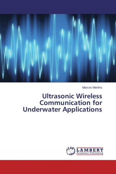 Ultrasonic Wireless Communication for Underwater Applications