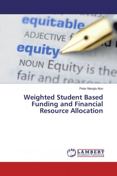 Weighted Student Based Funding and Financial Resource Allocation