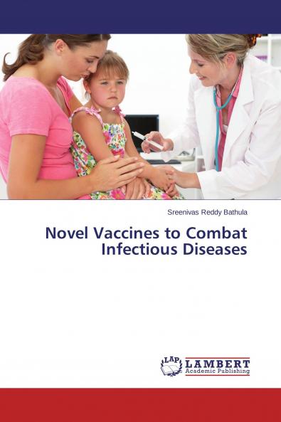 Novel Vaccines to Combat Infectious Diseases
