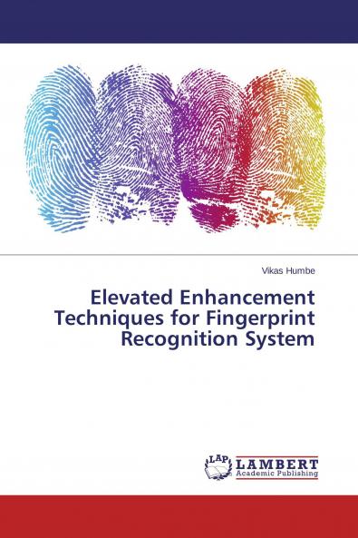 Elevated Enhancement Techniques for Fingerprint Recognition System