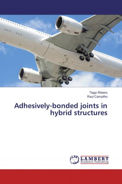 Adhesively-bonded joints in hybrid structures