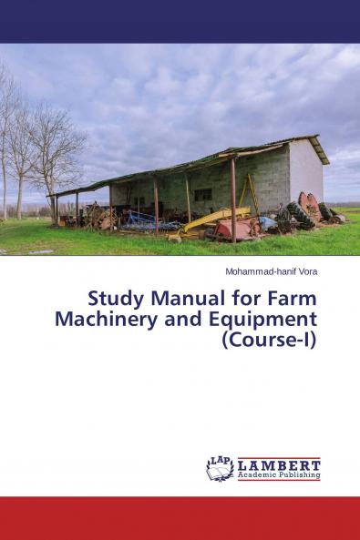 Study Manual for Farm Machinery and Equipment (Course-I)