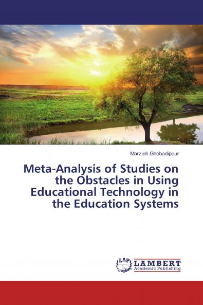 Meta-Analysis of Studies on the Obstacles in Using Educational Technology in the Education Systems
