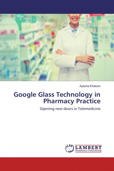 Google Glass Technology in Pharmacy Practice