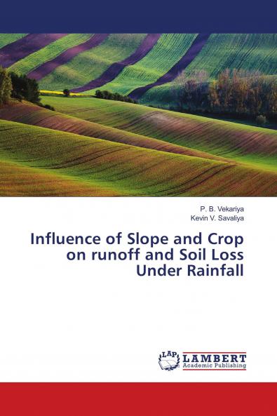 Influence of Slope and Crop on runoff and Soil Loss Under Rainfall
