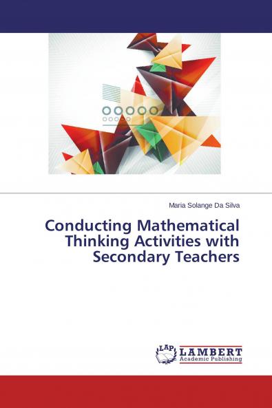 Conducting Mathematical Thinking Activities with Secondary Teachers