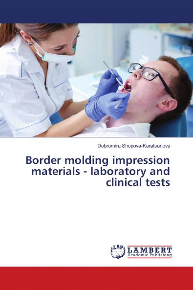 Border molding impression materials - laboratory and clinical tests