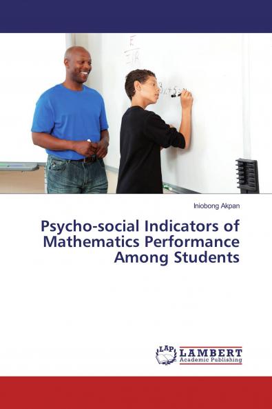 Psycho-social Indicators of Mathematics Performance Among Students