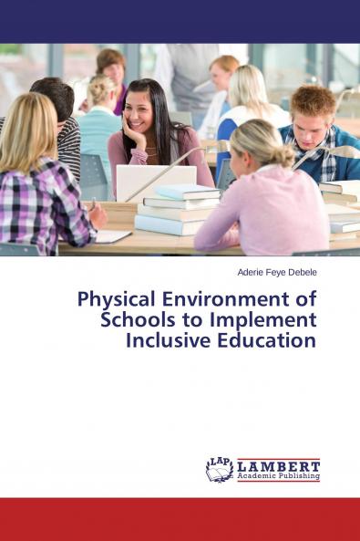 Physical Environment of Schools to Implement Inclusive Education