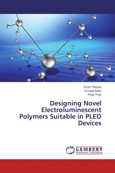 Designing Novel Electroluminescent Polymers Suitable in PLED Devices