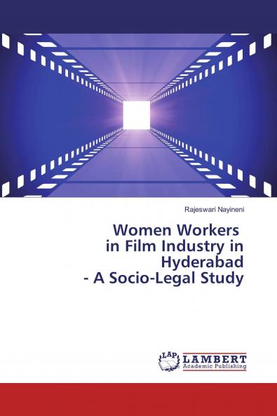 Women Workers in Film Industry in Hyderabad - A Socio-Legal Study