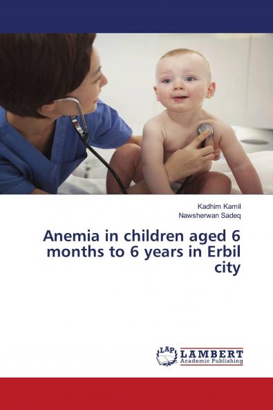 Anemia in children aged 6 months to 6 years in Erbil city