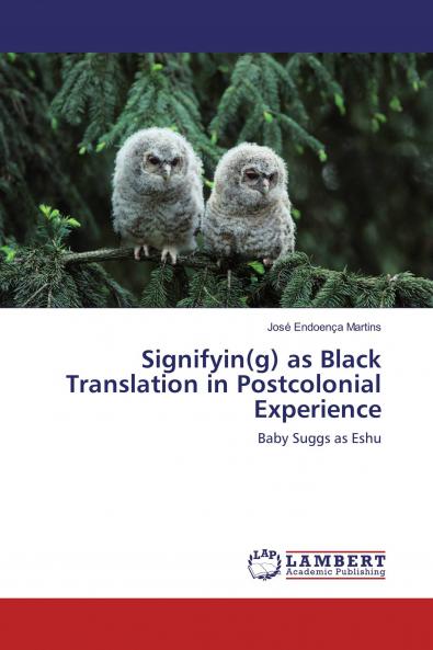 Signifyin(g) as Black Translation in Postcolonial Experience