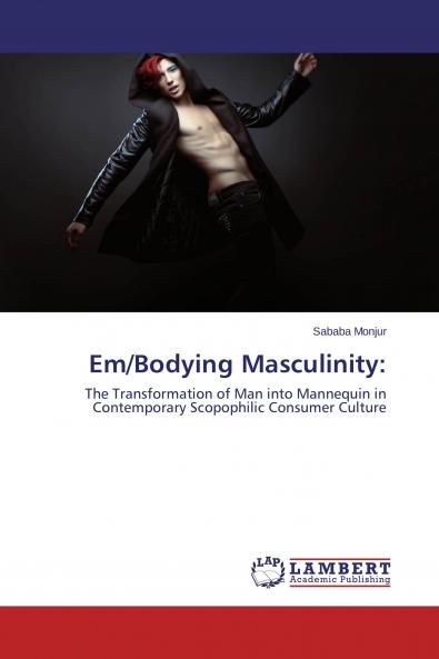 Em/Bodying Masculinity
