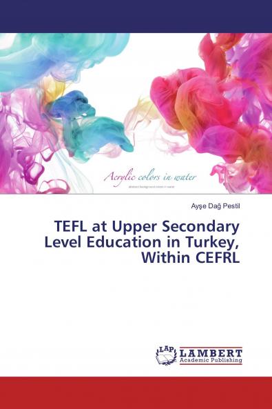 TEFL at Upper Secondary Level Education in Turkey Within CEFRL