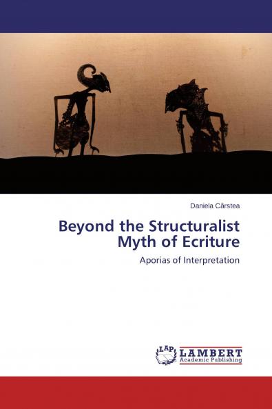 Beyond the Structuralist Myth of Ecriture