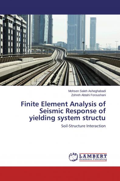 Finite Element Analysis of Seismic Response of yielding system structu
