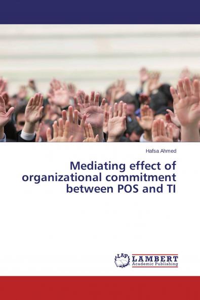 Mediating effect of organizational commitment between POS and TI