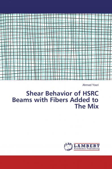 Shear Behavior of HSRC Beams with Fibers Added to The Mix