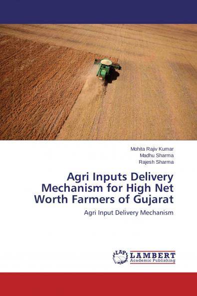 Agri Inputs Delivery Mechanism for High Net Worth Farmers of Gujarat