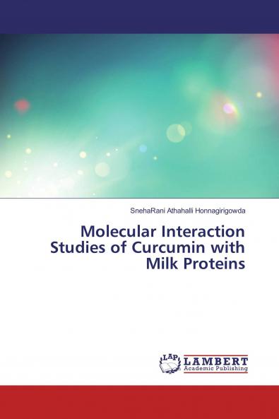 Molecular Interaction Studies of Curcumin with Milk Proteins