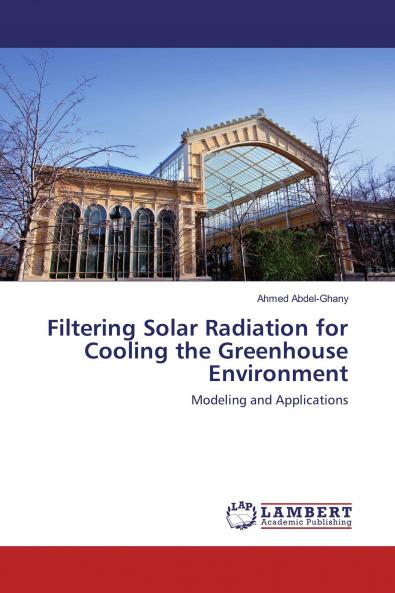 Filtering Solar Radiation for Cooling the Greenhouse Environment