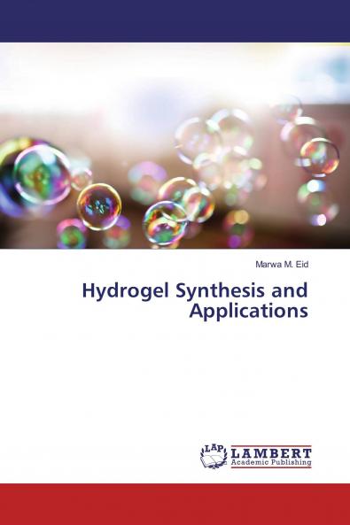Hydrogel Synthesis and Applications