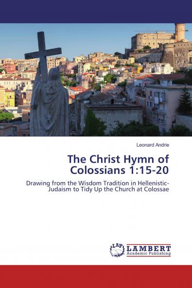 The Christ Hymn of Colossians 1