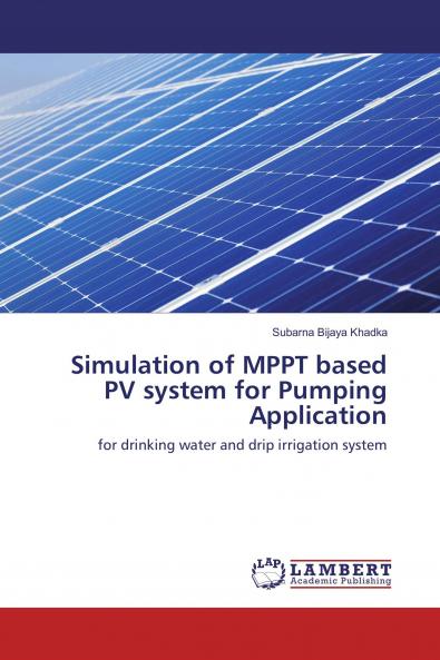 Simulation of MPPT based PV system for Pumping Application