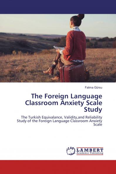 The Foreign Language Classroom Anxiety Scale Study