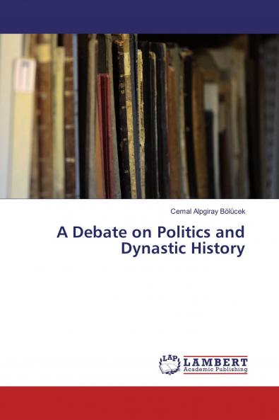 A Debate on Politics and Dynastic History
