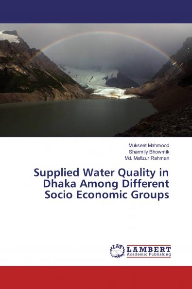 Supplied Water Quality in Dhaka Among Different Socio Economic Groups