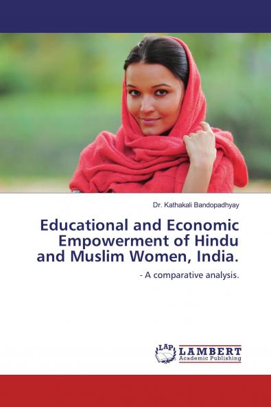Educational and Economic Empowerment of Hindu and Muslim Women India.