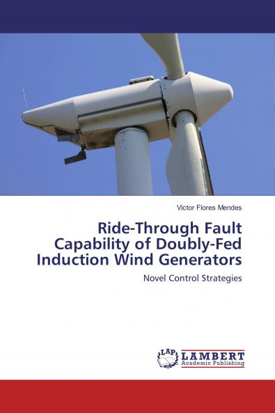 Ride-Through Fault Capability of Doubly-Fed Induction Wind Generators