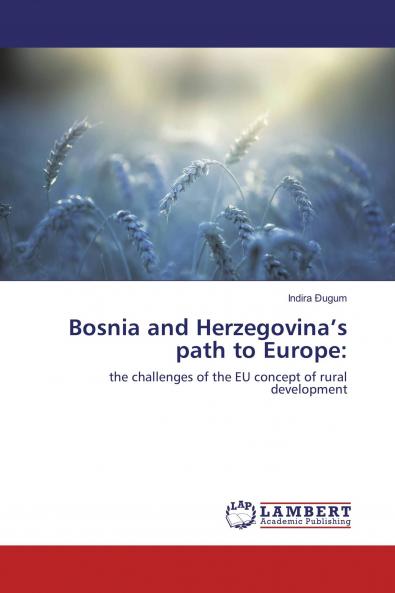 Bosnia and Herzegovina���s path to Europe: