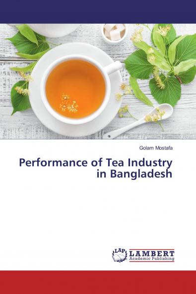 Performance of Tea Industry in Bangladesh