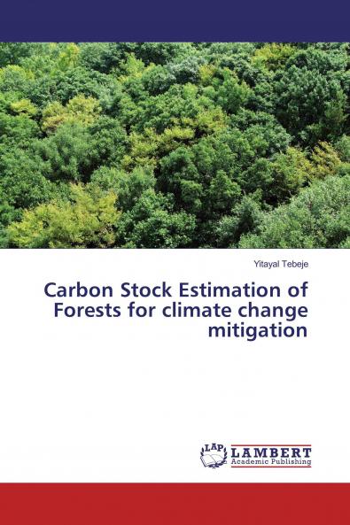 Carbon Stock Estimation of Forests for climate change mitigation