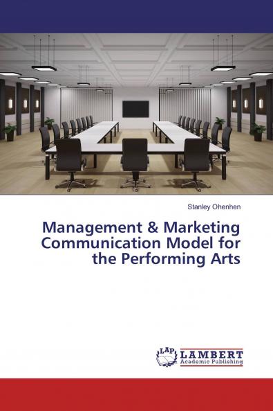 Management & Marketing Communication Model for the Performing Arts