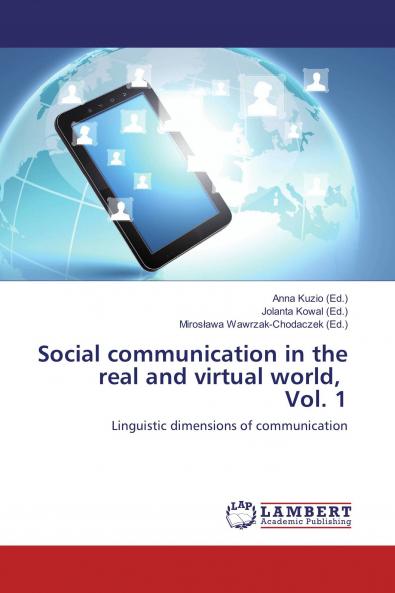 Social communication in the real and virtual world Vol. 1