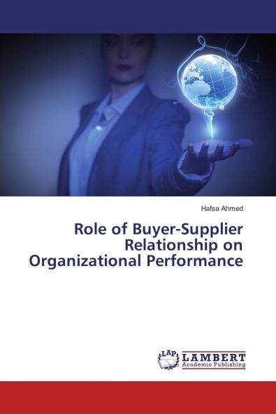 Role of Buyer-Supplier Relationship on Organizational Performance